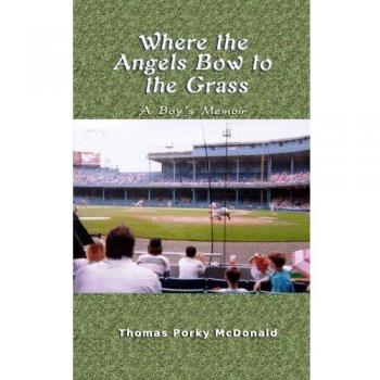 WHERE THE ANGELS BOW TO THE GRASS: A BOY'S MEMOIR