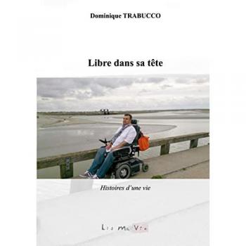 Libre dans sa tête: Histoires d'une vie