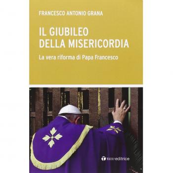 Il Giubileo della Misericordia. La vera riforma di Papa Francesco