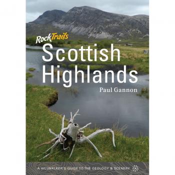 Rock Trails Scottish Highlands: A Hillwalker'S Guide To The Geology & Scenery (Paperback)