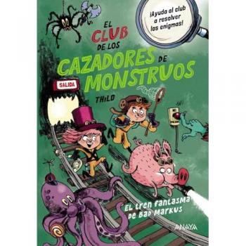 El Club de los Cazadores de Monstruos: El tren fantasma de Bad Markus