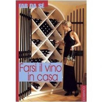 Farsi il vino in casa