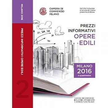 Prezzi informativi delle opere edili in Milano. Secondo quadrimestre 2016