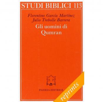 Gli uomini di Qumran. Letteratura, struttura sociale e concezioni religiose