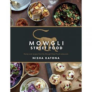 Mowgli Street Food: Stories and recipes from the Mowgli Street Food restaurants