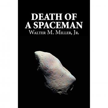 Death of a Spaceman by Walter M. Miller Jr., Science Fiction, Adventure