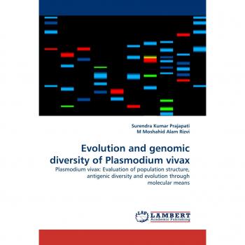 Evolution and genomic diversity of Plasmodium vivax: Plasmodium vivax: Evaluation of population structure, antigenic diversity and evolution through molecular means