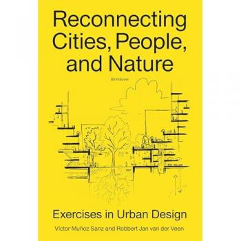 Reconnecting Cities, People, and Nature: Exercises in Urban Design