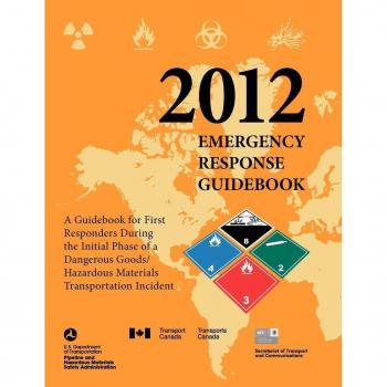 Emergency Response Guidebook 2012: A Guidebook for First Responders During the Initial Phase of a Dangerous Goods/ Hazardous Materials Transportation