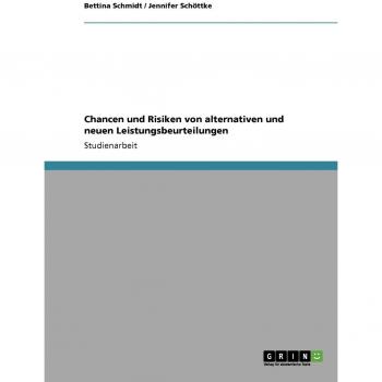 Chancen und Risiken von alternativen und neuen Leistungsbeurteilungen