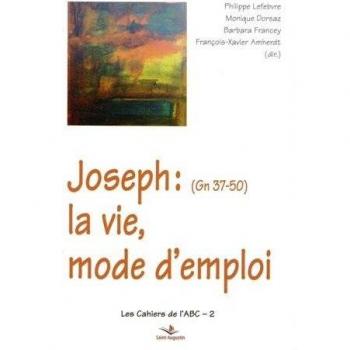 Joseph (Genèse 37-50): la vie, mode d'emploi