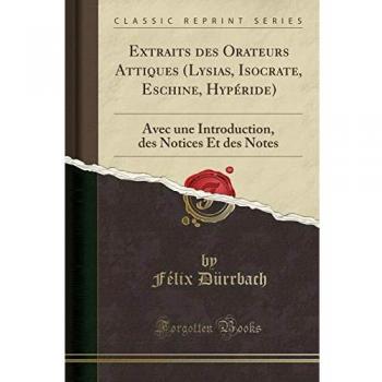 Extraits des Orateurs Attiques