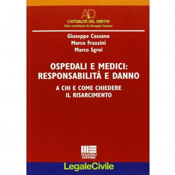 Ospedali e medici. Responsabilità e danni. A chi e come chiedere il risarcimento