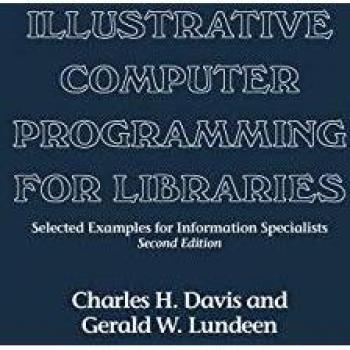 Illustrative Computer Programming for Libraries: Selected Examples for Information Specialists