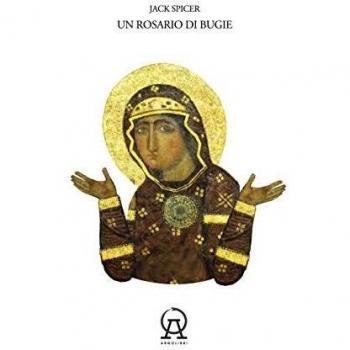 Un rosario di bugie: Ammonimenti-Un libro di musica-Quindici false proposizioni contro Dio. Testo inglese a fronte