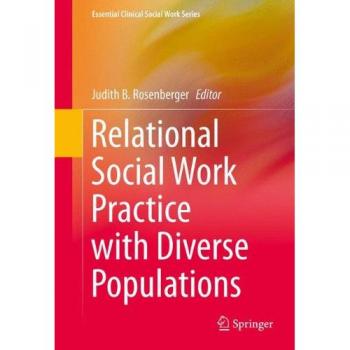 Relational Social Work Practice with Diverse Populations (Essential Clinical Social Work Series)