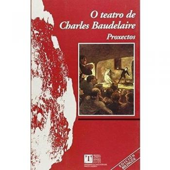 O teatro de Charles Baudelaire. Proxectos