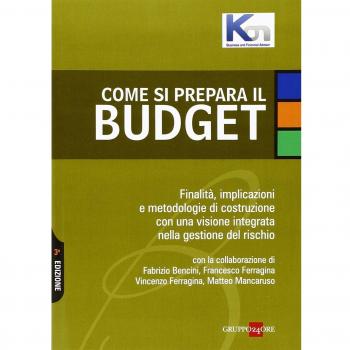 Come si prepara il budget. Finalità, implicazioni e metodologie di costruzione con una visione integrata nella gestione del rischio