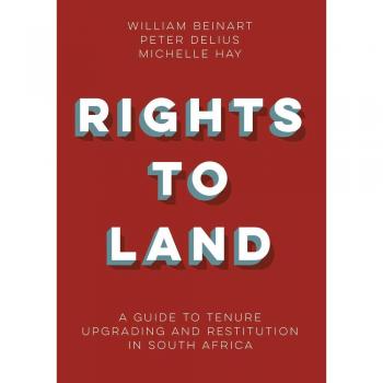 Rights to land: A guide to tenure upgrading and restitution in South Africa