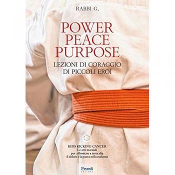 Power Peace Purpose. Lezioni di coraggio di piccoli eroi