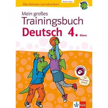 Klett Mein großes Trainingsbuch Deutsch 4. Klasse: Alles für den Übergang auf weiterführende Schulen. Mit Online-Übungen und Belohnungsstickern (Die kleinen Lerndrachen)
