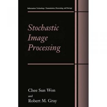 Stochastic Image Processing (Information Technology: Transmission, Processing and Storage)