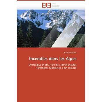 Incendies dans les Alpes: Dynamique et structure des communautés forestières subalpines à pin cembro