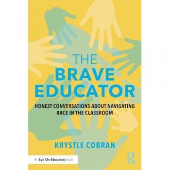 The Brave Educator: Honest Conversations about Navigating Race in the Classroom (Routledge Eye on Education)