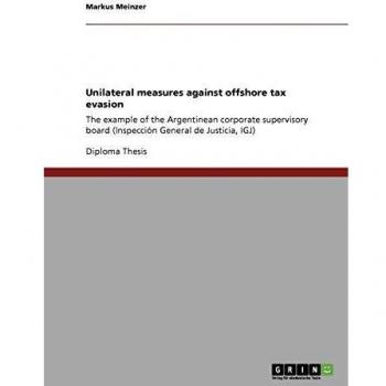 Unilateral measures against offshore tax evasion: The example of the Argentinean corporate supervisory board (Inspección General de Justicia, IGJ)