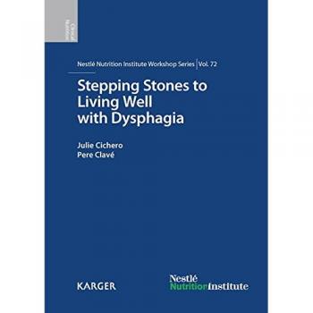 Stepping Stones to Living Well with Dysphagia: 72nd Nestlé Nutrition Institute Workshop, Barcelona, May 2011.