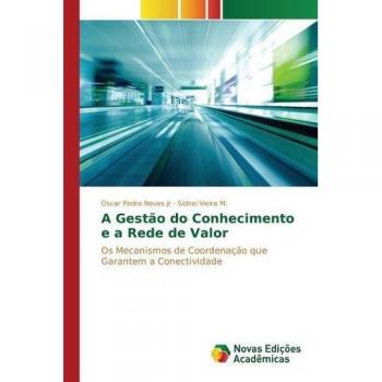A Gestão do Conhecimento e a Rede de Valor: Os Mecanismos de Coordenação que Garantem a Conectividade