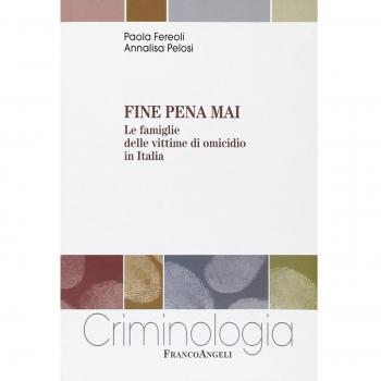 Fine pena mai. Le famiglie delle vittime di omicidio in Italia