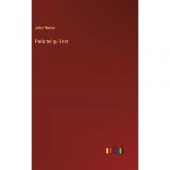 Noriac, Jules: Paris tel qu'il est