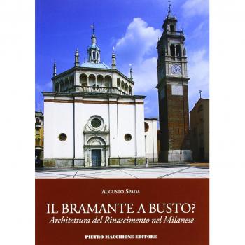 Il Bramante a Busto? Architettura del Rinascimento nel milanese