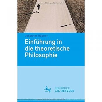 Hübner, Johannes: Einführung in die theoretische Philosophie