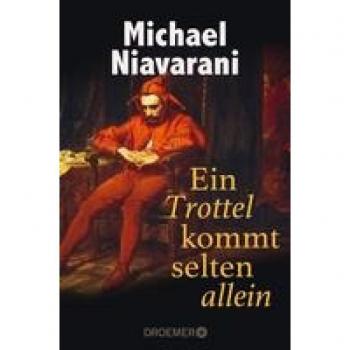 Niavarani, Michael: Ein Trottel kommt selten allein