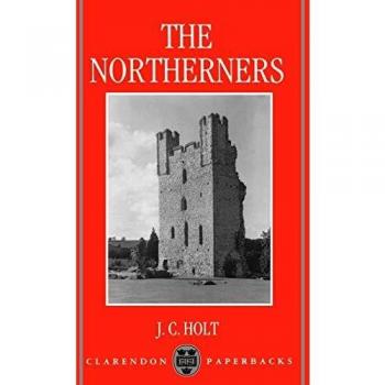 The Northerners: A Study in the Reign of King John