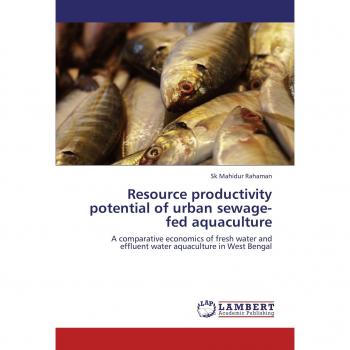 Resource productivity potential of urban sewage-fed aquaculture: A comparative economics of fresh water and effluent water aquaculture in West Bengal