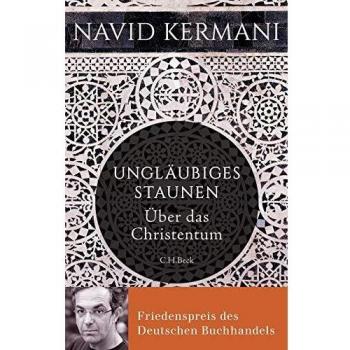Ungläubiges Staunen: Über das Christentum