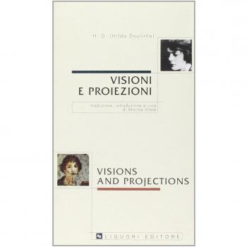 Visioni e proiezioni. Testo inglese a fronte