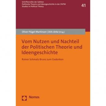 Vom Nutzen und Nachteil der Politischen Theorie und Ideengeschichte
