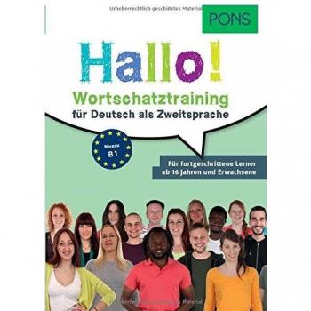 PONS Hallo! Wortschatztraining für Deutsch als Zweitsprache: Für fortgeschrittene Lerner ab 16 Jahren und Erwachsene