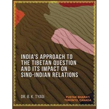 India's Approach to the Tibetan Question and its Impact on Sino-Indian Relations
