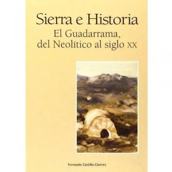 Sierra e historia: El Guadarrama, del Neolítico al siglo XXI
