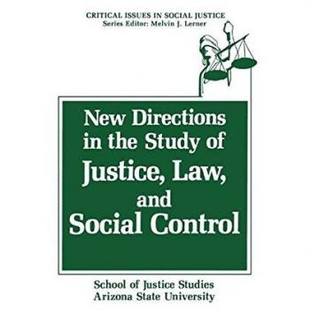 New Directions in the Study of Justice, Law, and Social Control
