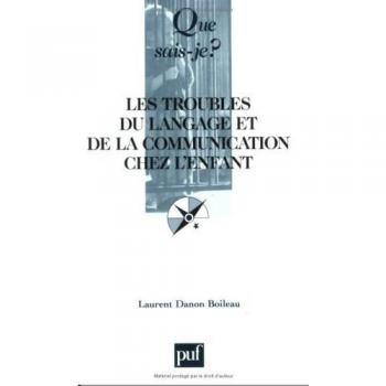 Les troubles du langage et de la communication chez l'enfant (Que Sais-Je ?)