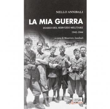 La mia guerra. Diario del servizio militare 1942-1944