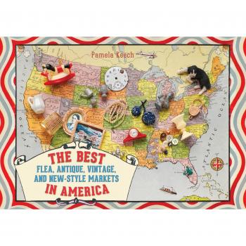 The Best Flea Antique Vintage by Pamela Keech