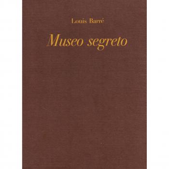 Musée secret. Ristampa anastatica dell'edizione del 1877