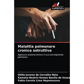 Malattia polmonare cronica ostruttiva: Approccio anatomo-clinico e il suo coinvolgimento polmonare